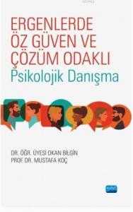 Ergenlerde Öz Güven ve Çözüm Odaklı Psikolojik Danışma; Barkodx