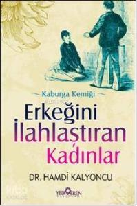 Erkeğini İlahlaştıran Kadınlar