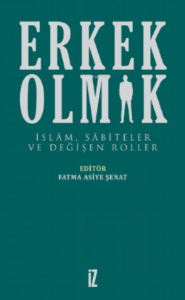 Erkek Olmak;İslam, Sabiteler Ve Değişen Roller