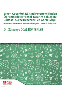 Erken Çocukluk Eğitimi Perspektifinden Öğrenmede Evrensel Tasarım Yaklaşımı, Bilimsel Süreç Becerileri ve Görsel Algı