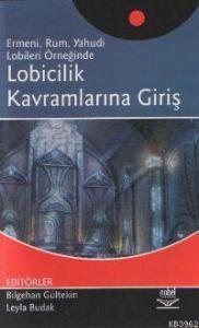 Ermeni, Rum, Yahudi Lobileri Örneğinde Lobicilik Kavramlarına Giriş