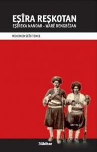 Eşira Reşkotan; Eşireka Nandar - Ware Dengbejan