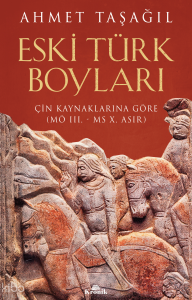 Eski Türk Boyları;Çin Kaynaklarına Göre (MÖ III. - MS X. Asır)