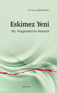 Eskimez Yeni;Hz. Peygamber’in Sünneti