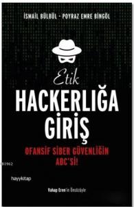 Etik Hackerlığa Giriş; Ofansif Siber Güvenliğin ABC'si!