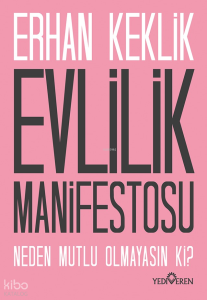 Evlilik Manifestosu;Neden Mutlu Olmayasın ki?