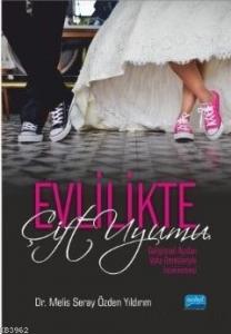 Evlilikte Çift Uyumu; Gelişimsel Açıdan Vaka Örnekleriyle İncelenmesi