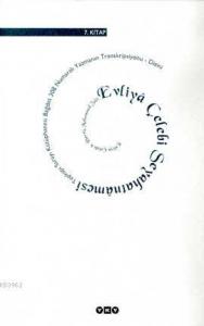 Evliya Çelebi Seyahatnâmesi 7.Kitap (Cilti); Topkapı Sarayı Kütüphanesi Bağdat 308 Numaralı Yazmanın Transkripsiyo