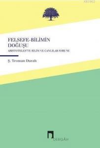 Felsefe-Bilimin Doğuşu; Aristoteles'te Canlılar ve Bilim Sorunu