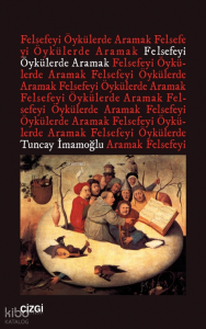 Felsefeyi Öykülerde Aramak