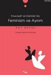 Feminizm Ve Ayırım (Foucault Ve Derrida'da)