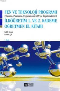 Fen ve Teknoloji Programı - 1 . ve 2 . Kademe; (Tanıma , Planlama , Uygulama ve SBSyle İlişkilendirme)