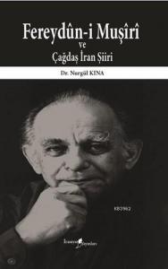 Fereydûn-i Muşîrî ve Çağdaş İran Şiiri