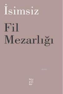 Fil Mezarlığı; İsimsiz