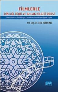 Filimlerle Din Kültürü ve Ahlak Bilgisi Dersi; Din Kültürü ve Ahlak Bilgisi Dersinde Kullanılabilecek Eğitsel Klipler