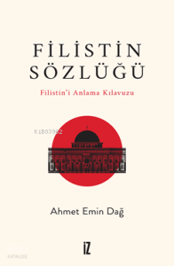 Filistin Sözlüğü;Filistin’i Anlama Kılavuzu