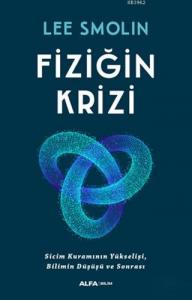 Fiziğin Krizi; Sicim Kuramının Yükselişi, Bilimin Düşüşü ve Sonrası