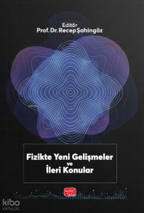 Fizikte Yeni Gelişmeler ve İleri Konular