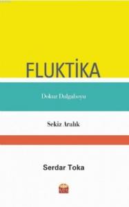 Fluktika; Dokuz Dalga Boyu - Sekiz Aralık