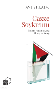 Gazze Soykırımı;İsrail’in Filistin’e Karşı Bitmeyen Savaşı