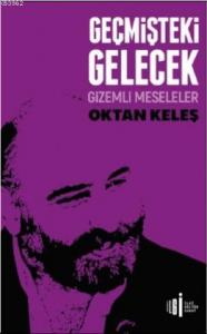 Geçmişteki Gelecek; Gizemli Meseleler