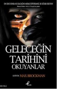 Geleceğin Tarihini Okuyanlar; On sene sonra ne olacağını merak ediyorsanız, bu kitabı okuyun!