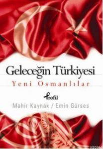 Geleceğin Türkiyesi; Yeni Osmanlılar