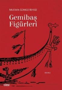 Gemibaş Figürleri; Mustafa Gürbüz Beydiz