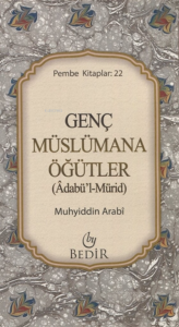 Genç Müslümana Öğütler;( Adabü'l-Mürid )