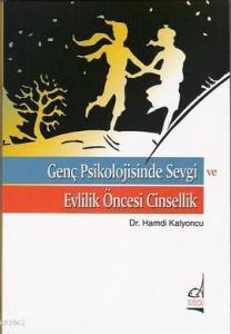 Genç Psikolojisinde Sevgi ve Evlilik Öncesi Cinsellik