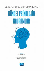 Genç yetişkinlik ve Yetişkinlikte Güncel Psikolojik Kavramlar