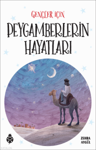 Gençler İçin Peygamberlerin Hayatları