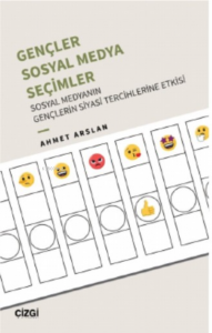Gençler, Sosyal Medya, Seçimler - Sosyal Medyanın Gençlerin Siyasi Tercihlerine Etkisi