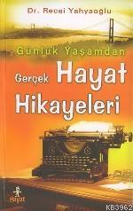 Gerçek Hayat Hikayeleri; Günlük Yaşamdan
