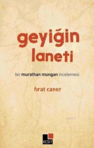 Geyiğin Laneti; Bir Murathan Mungan İncelemesi