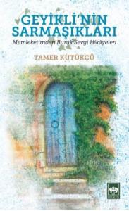 Geyikli'nin Sarmaşıkları; Memleketimden Buruk Sevgi Hikayeleri