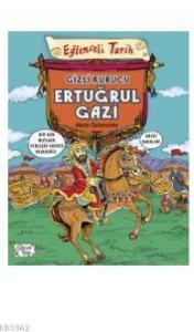 Gizli Kurucu Ertuğrul Gazi