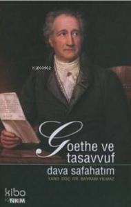 Goethe ve Tasavvuf; Dava Safahatım