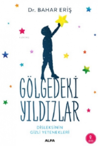 Gölgedeki  Yıldızlar; Diskleksinin Gizli Yetenekleri