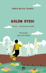 Gölün Ötesi;Kur'an-ı Kerim'den Üç Öykü
