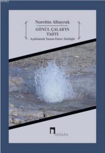Gönül Çalab'ın Tahtı; Açıklamalı Yunus Emre Sözlüğü