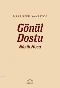 Gönül Dostu Nâzik Hoca