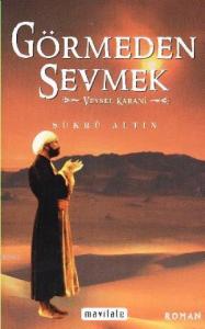 Görmeden Sevmek Veysel Karani