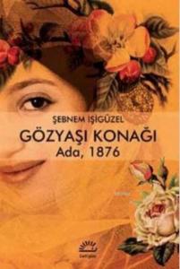 Gözyaşı Konağı; Ada 1876