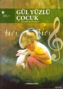 Gül Yüzlü Çocuk; Çocuk Şarkıları