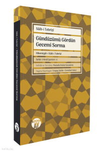 Gündüzümü Gördün Gecemi Sorma;Hikemiyât-ı Sâib-i Tebrîzî - Sebk-i Hindî Şairleri: 4