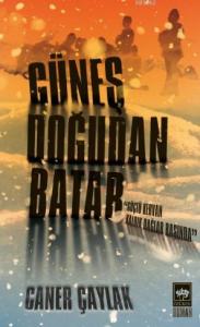 Güneş Doğudan Batar; Göçtü Kervan Kaldık Dağlar Başında