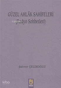 Güzel Ahlâk Sahifeleri; Radyo Sohbetleri