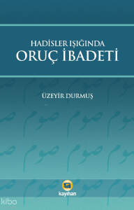 Hadisler Işığında Oruç İbadeti