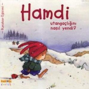 Hamdi Utangaçlığını Nasıl Yendi